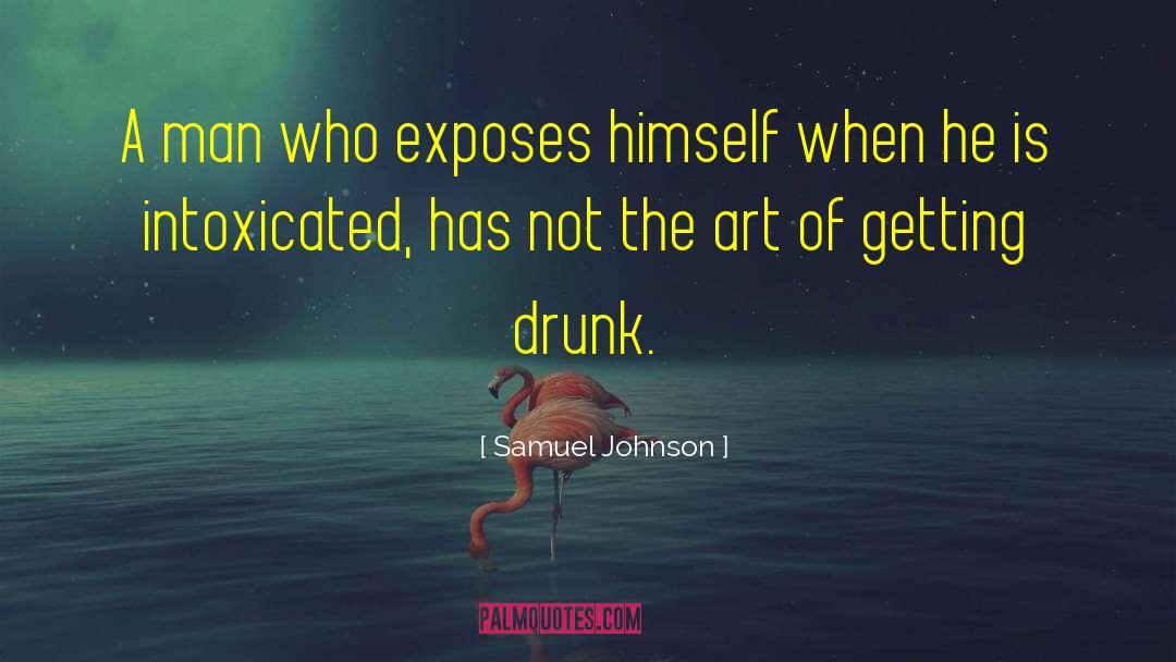 Samuel Johnson Quotes: A man who exposes himself