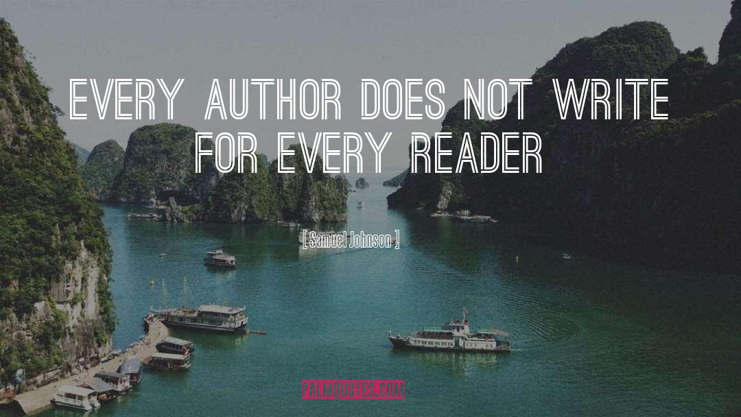 Samuel Johnson Quotes: Every author does not write