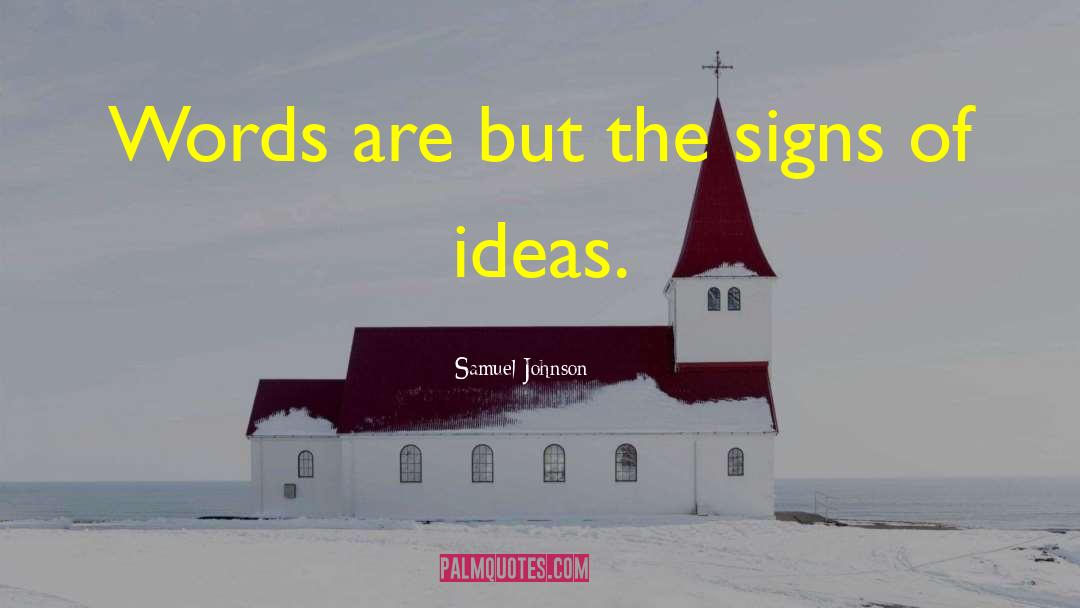 Samuel Johnson Quotes: Words are but the signs