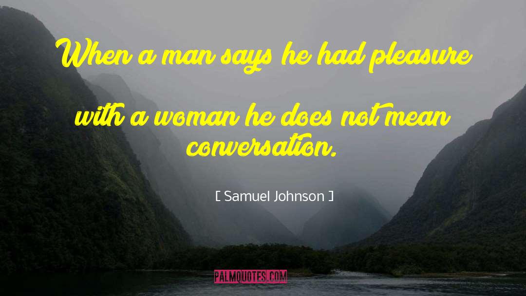 Samuel Johnson Quotes: When a man says he