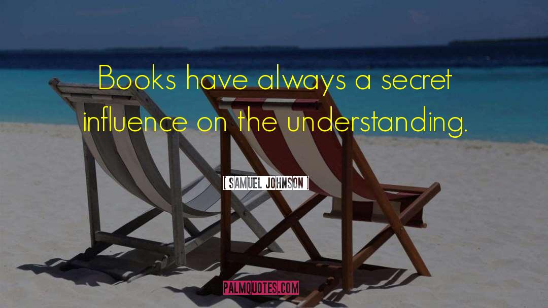 Samuel Johnson Quotes: Books have always a secret