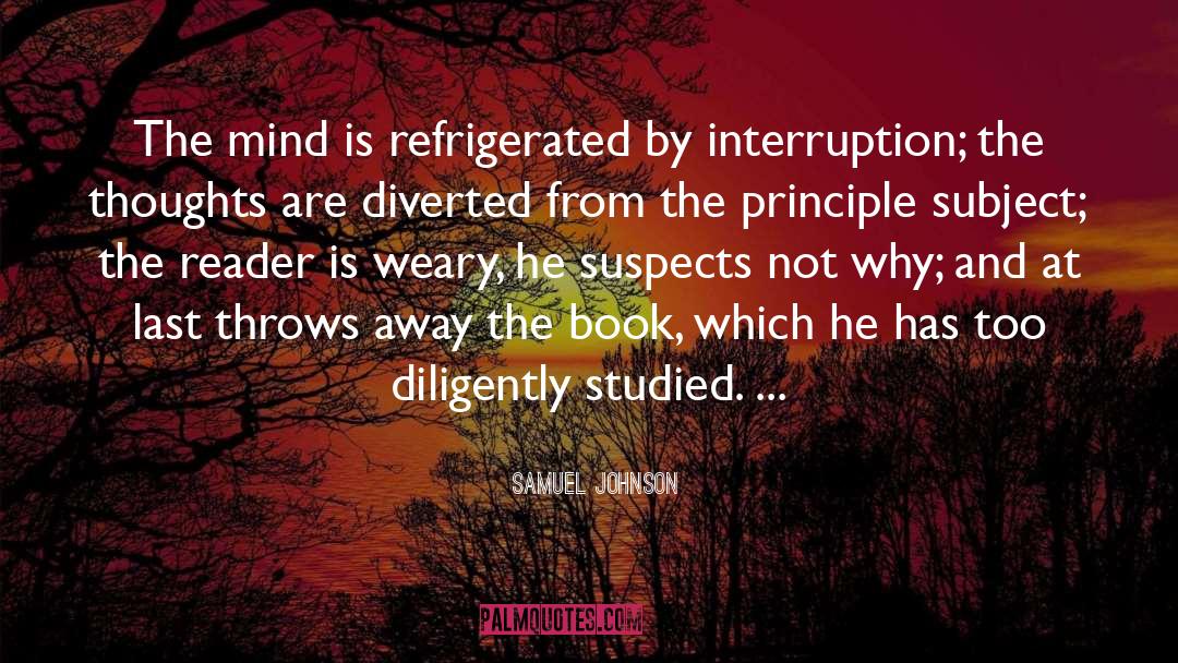 Samuel Johnson Quotes: The mind is refrigerated by