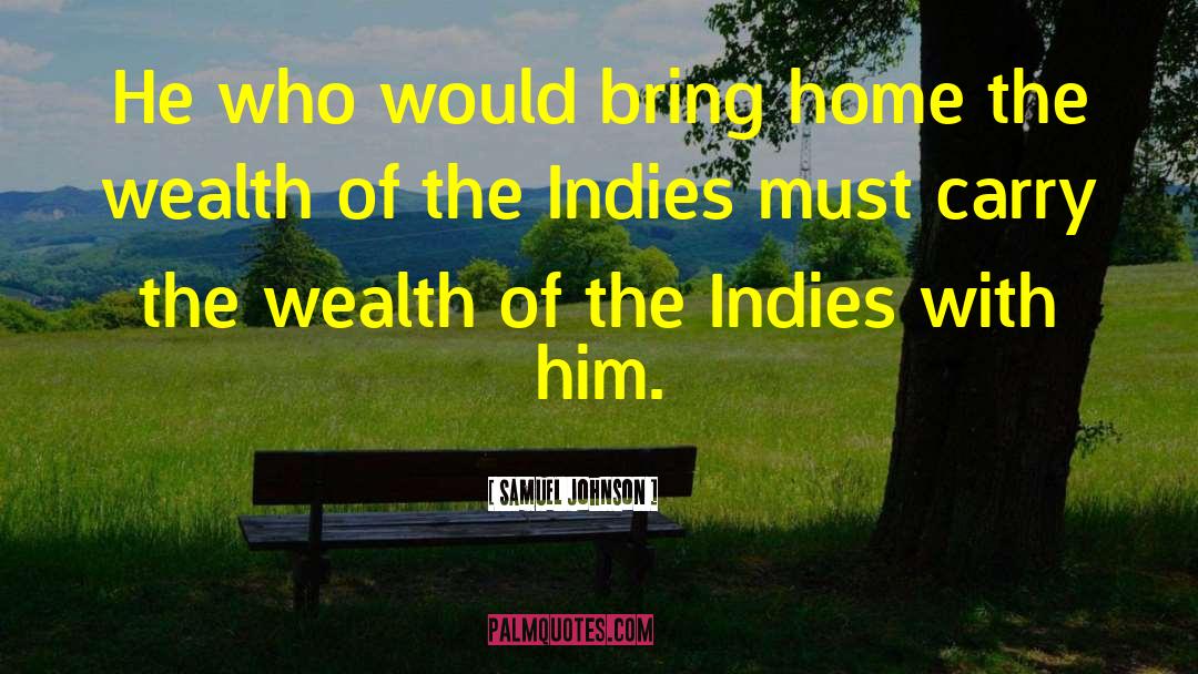 Samuel Johnson Quotes: He who would bring home