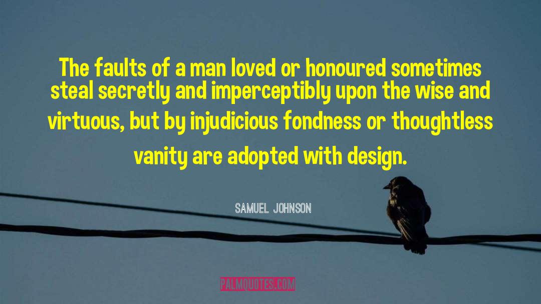 Samuel Johnson Quotes: The faults of a man