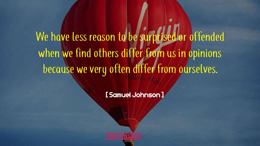 Samuel Johnson Quotes: We have less reason to