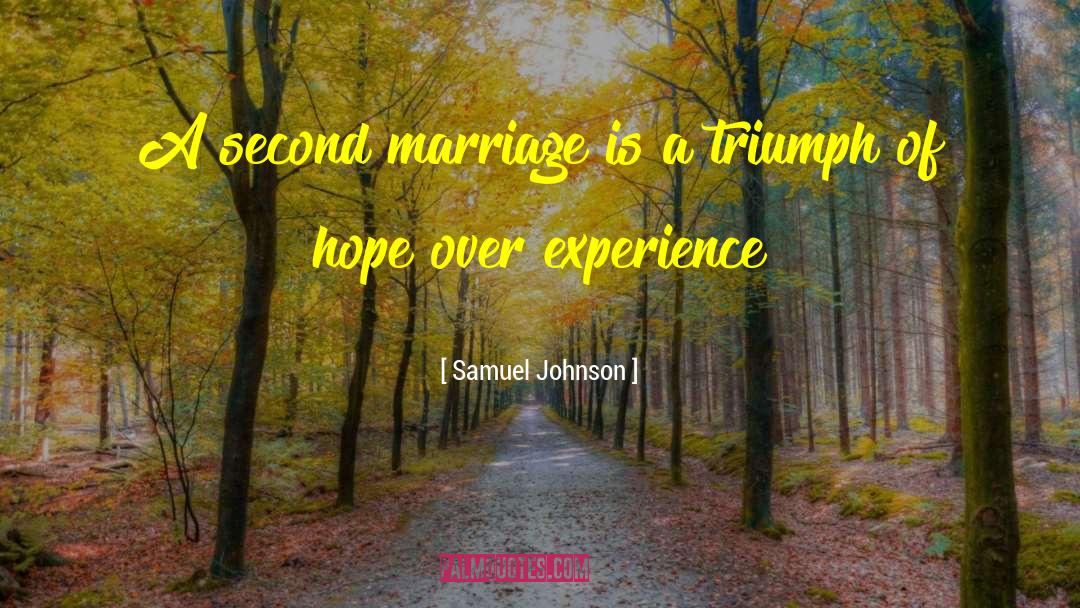 Samuel Johnson Quotes: A second marriage is a