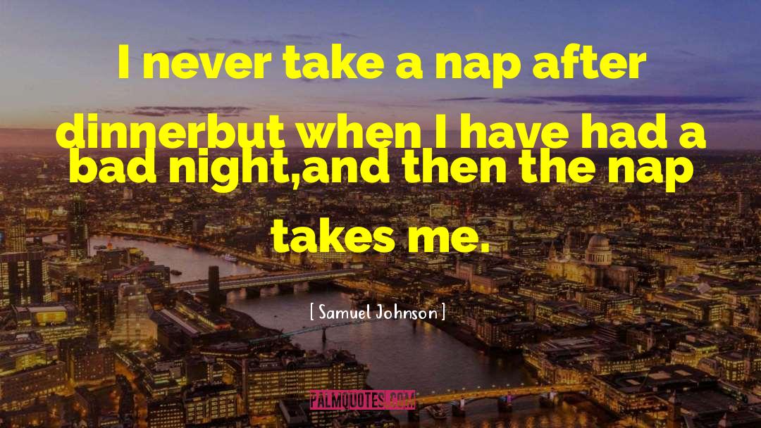 Samuel Johnson Quotes: I never take a nap