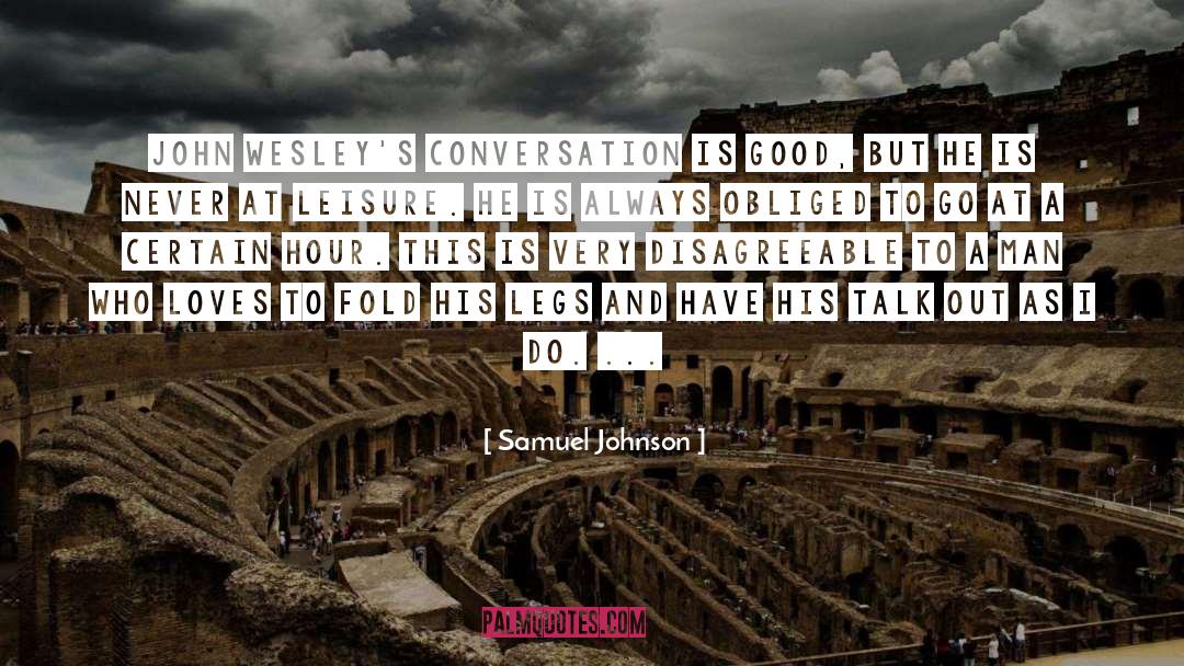 Samuel Johnson Quotes: John Wesley's conversation is good,