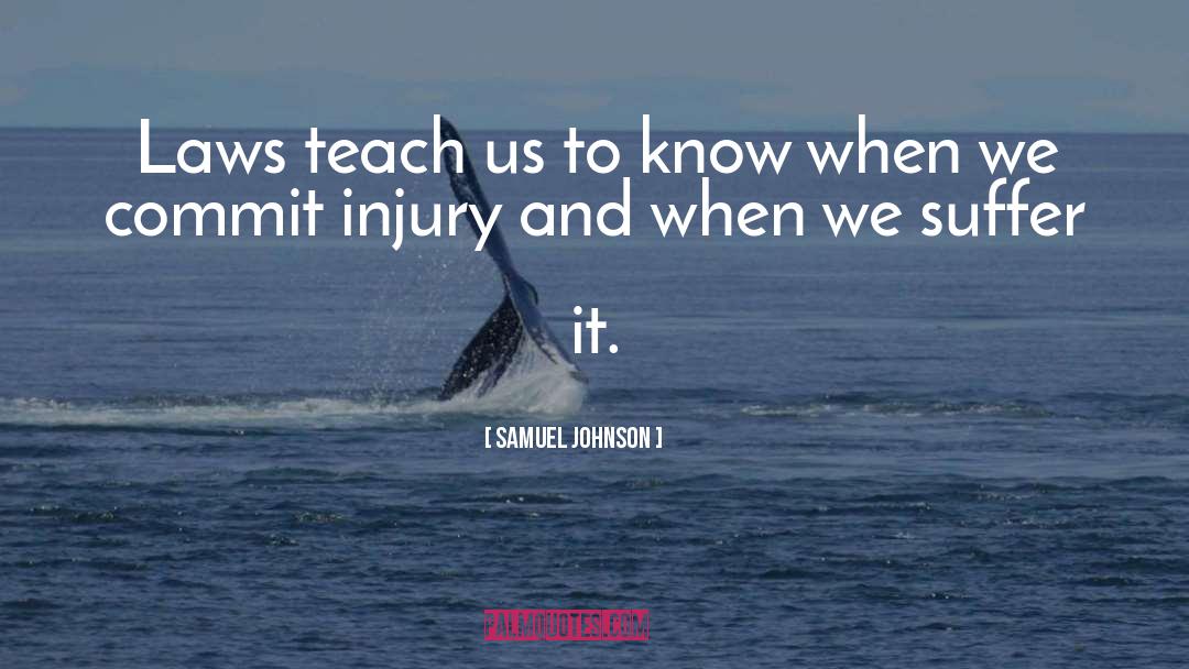 Samuel Johnson Quotes: Laws teach us to know