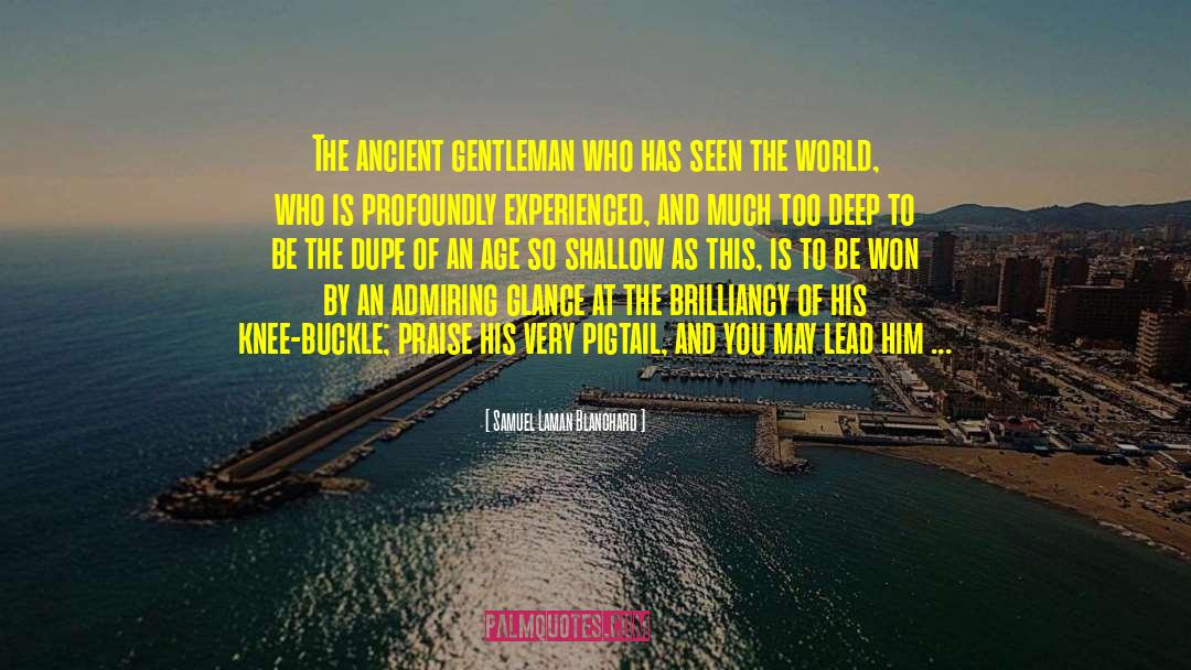 Samuel Laman Blanchard Quotes: The ancient gentleman who has