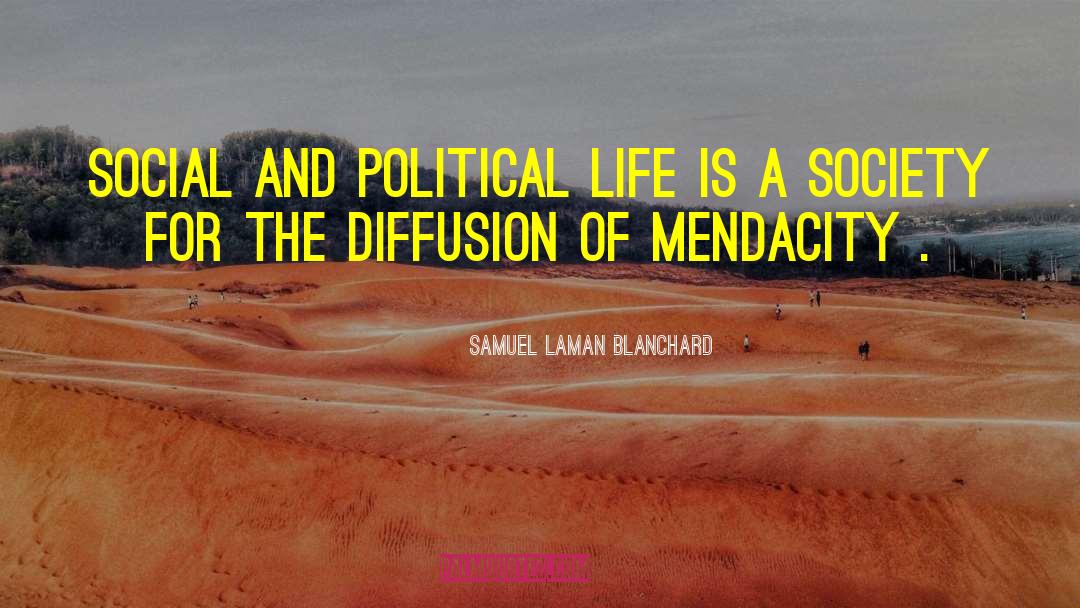 Samuel Laman Blanchard Quotes: Social and political life is