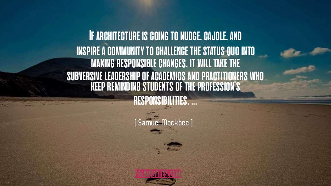 Samuel Mockbee Quotes: If architecture is going to