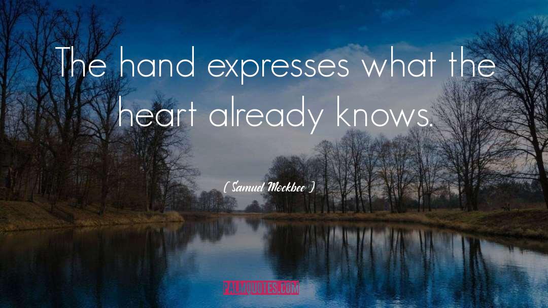 Samuel Mockbee Quotes: The hand expresses what the