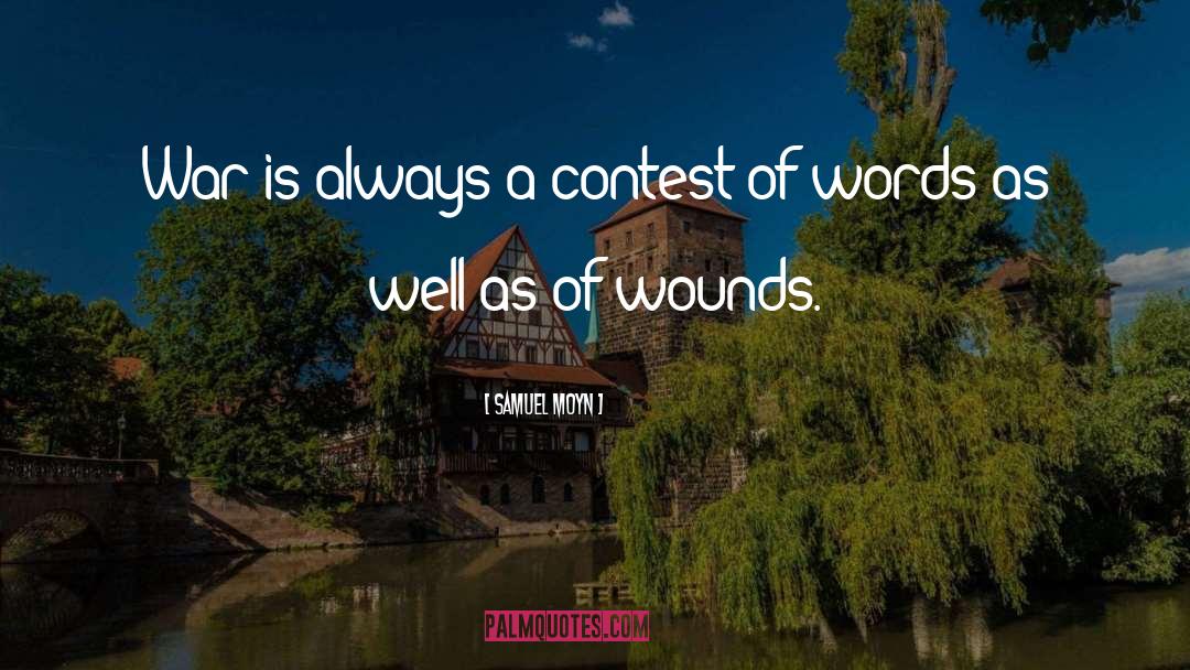 Samuel Moyn Quotes: War is always a contest