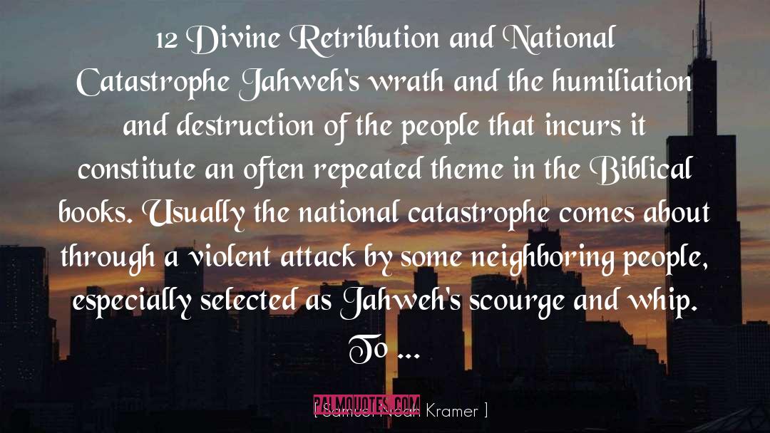 Samuel Noah Kramer Quotes: 12 Divine Retribution and National