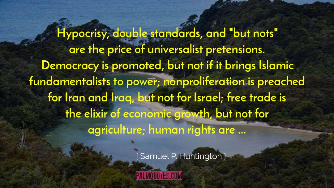 Samuel P. Huntington Quotes: Hypocrisy, double standards, and 