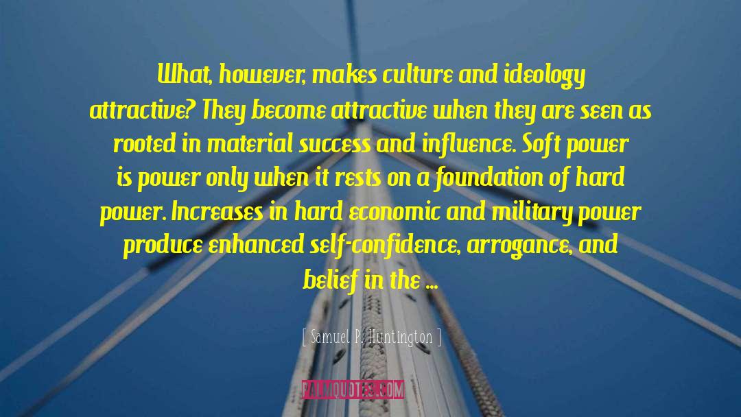 Samuel P. Huntington Quotes: What, however, makes culture and