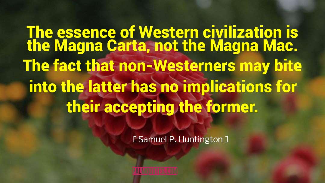 Samuel P. Huntington Quotes: The essence of Western civilization