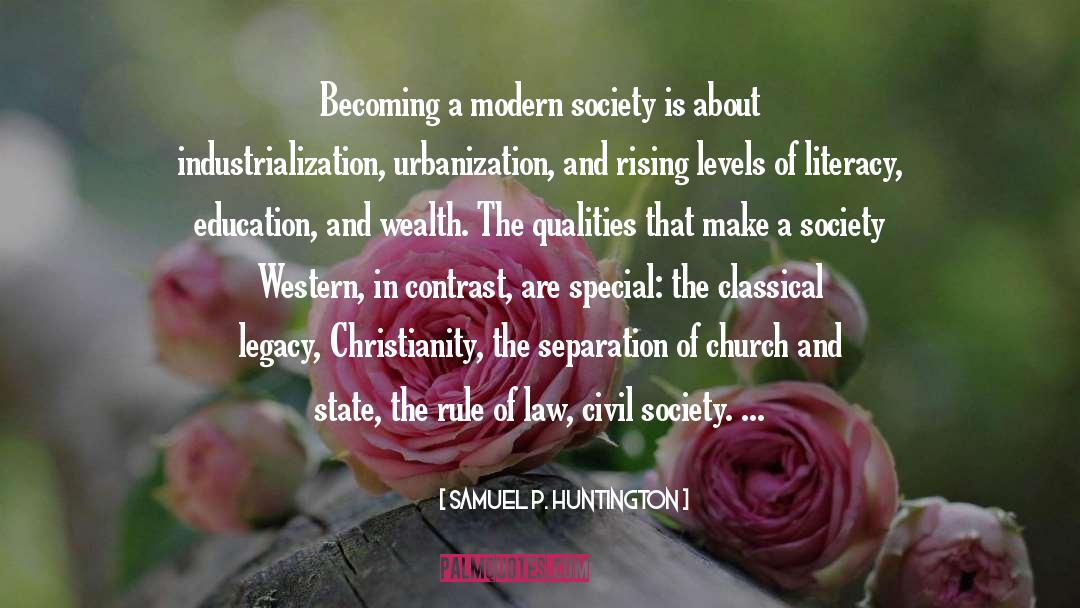 Samuel P. Huntington Quotes: Becoming a modern society is