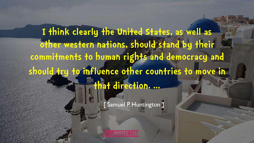 Samuel P. Huntington Quotes: I think clearly the United