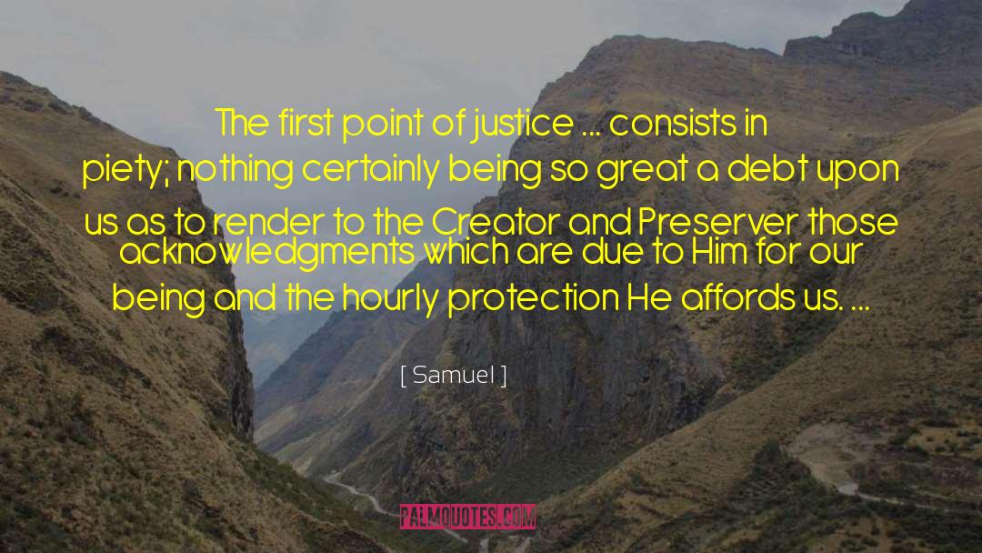 Samuel Quotes: The first point of justice