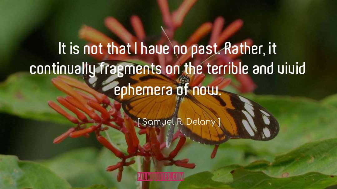 Samuel R. Delany Quotes: It is not that I