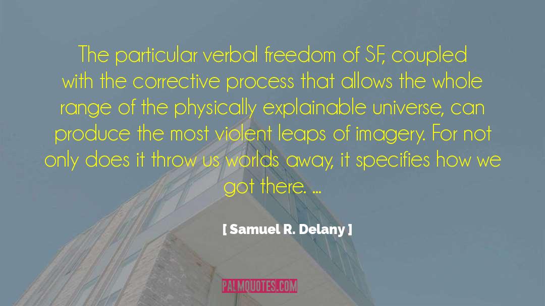 Samuel R. Delany Quotes: The particular verbal freedom of