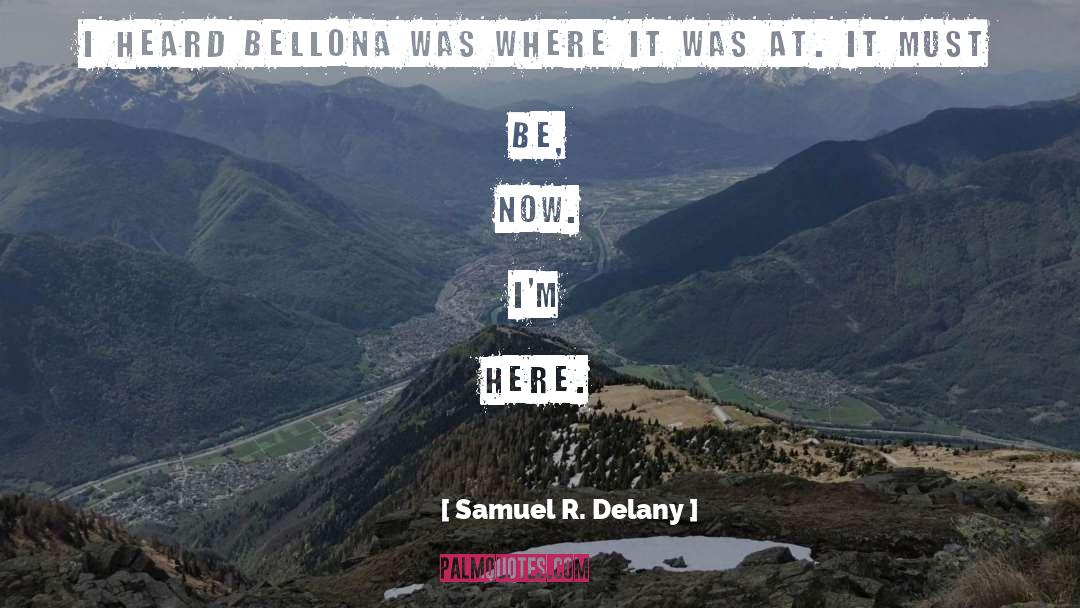 Samuel R. Delany Quotes: I heard Bellona was where