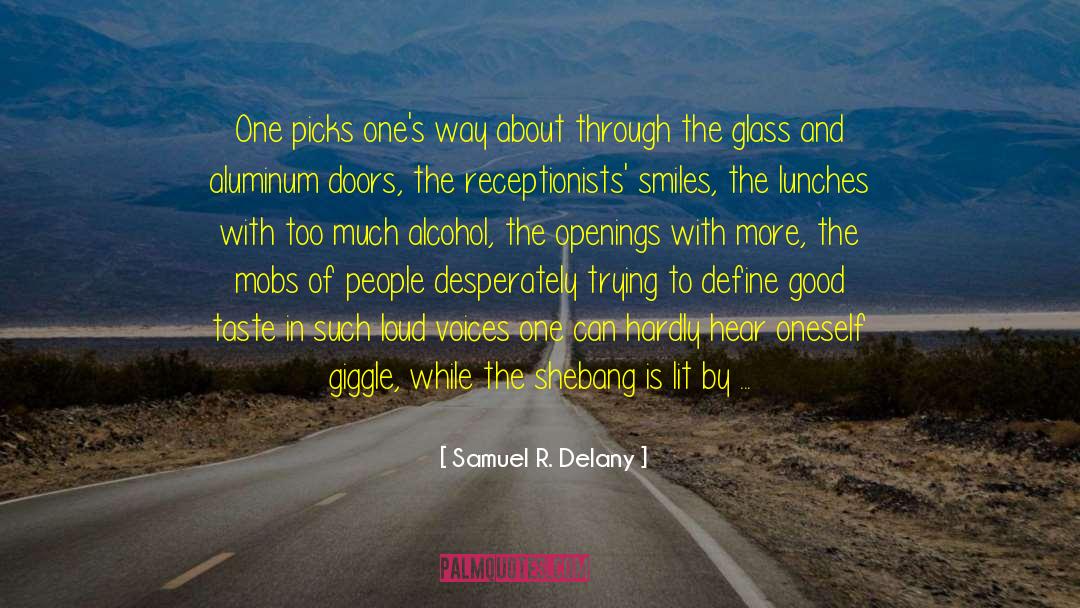 Samuel R. Delany Quotes: One picks one's way about
