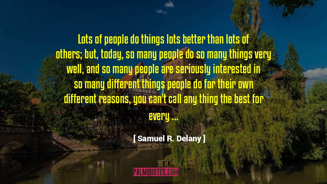 Samuel R. Delany Quotes: Lots of people do things