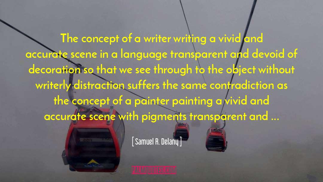 Samuel R. Delany Quotes: The concept of a writer