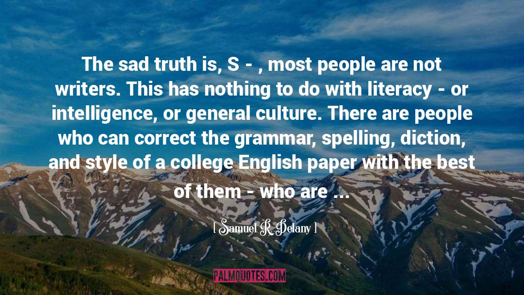 Samuel R. Delany Quotes: The sad truth is, S