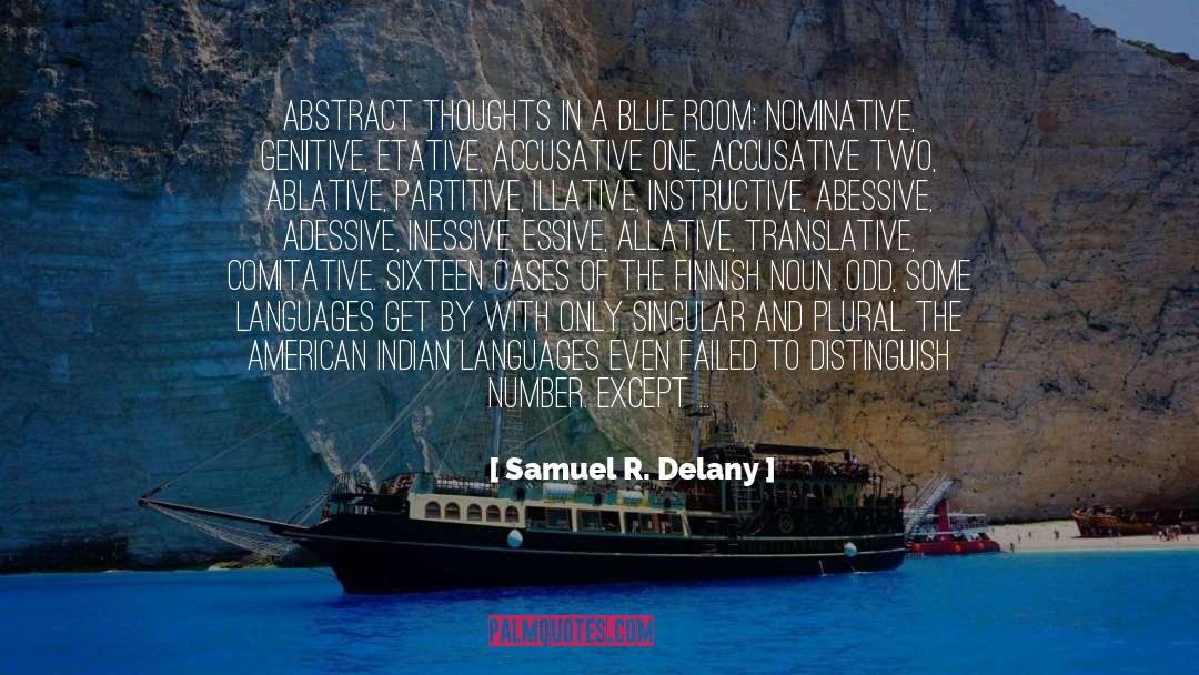 Samuel R. Delany Quotes: ABSTRACT THOUGHTS in a blue