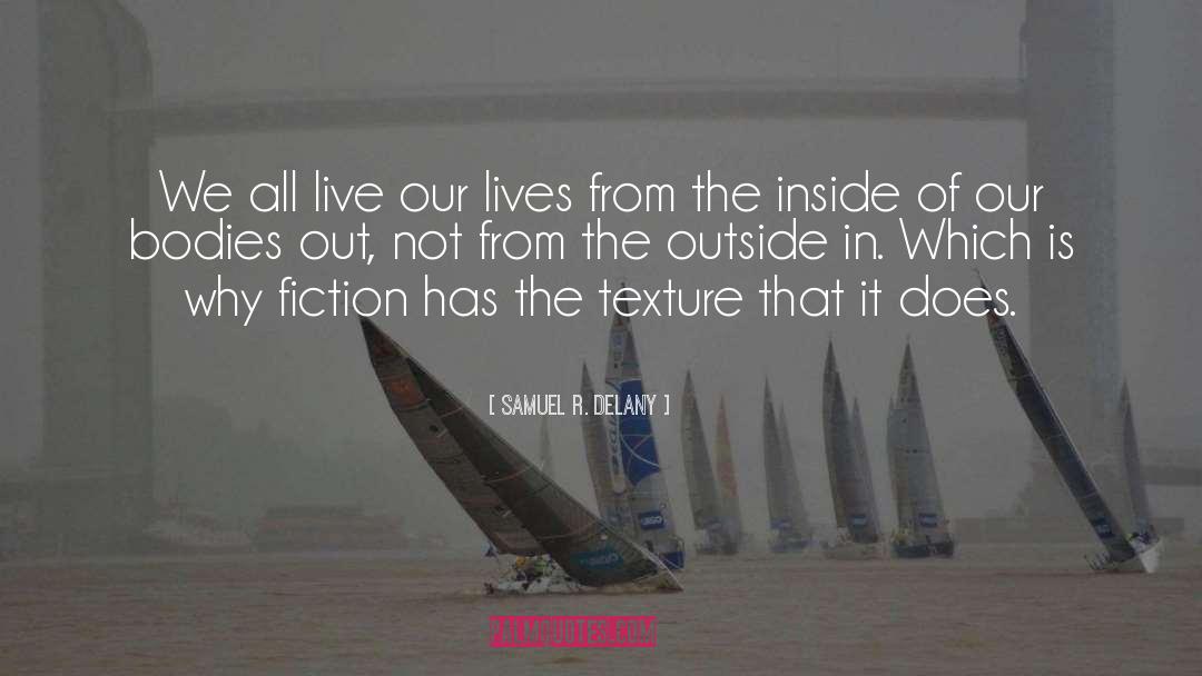 Samuel R. Delany Quotes: We all live our lives