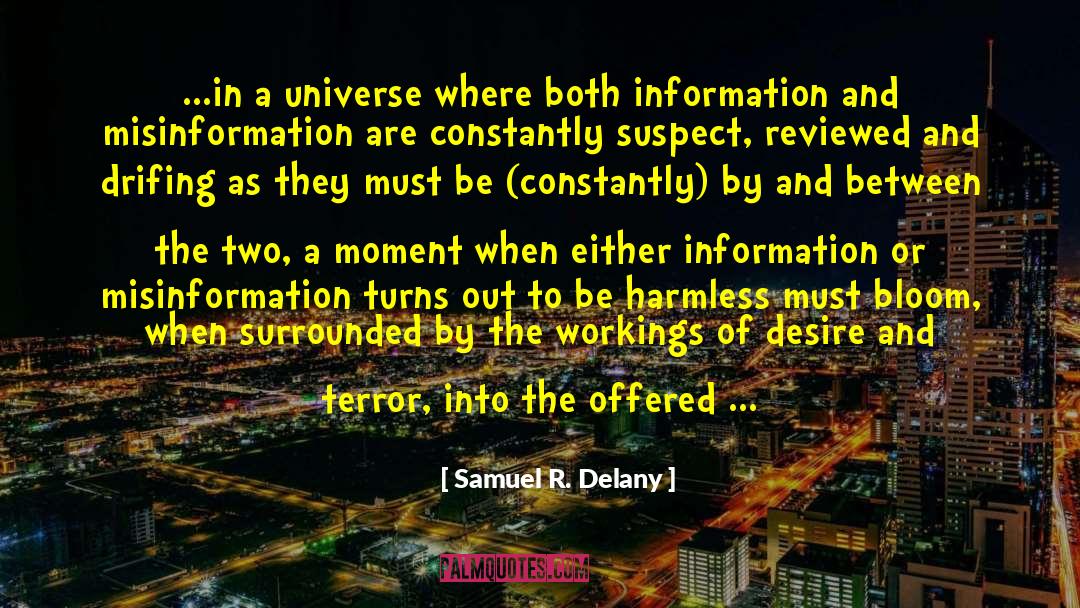 Samuel R. Delany Quotes: ...in a universe where both