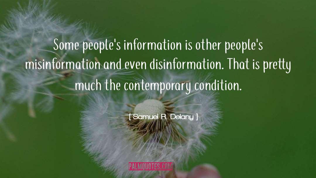 Samuel R. Delany Quotes: Some people's information is other