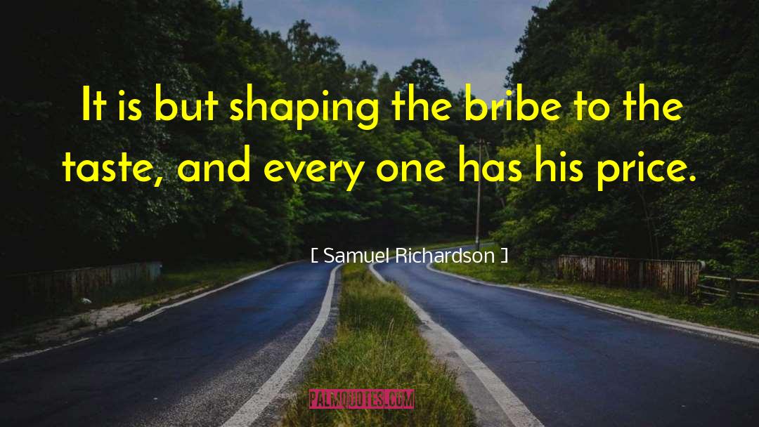 Samuel Richardson Quotes: It is but shaping the