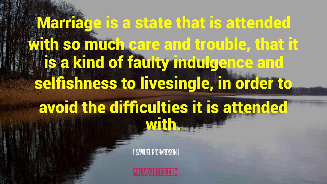 Samuel Richardson Quotes: Marriage is a state that