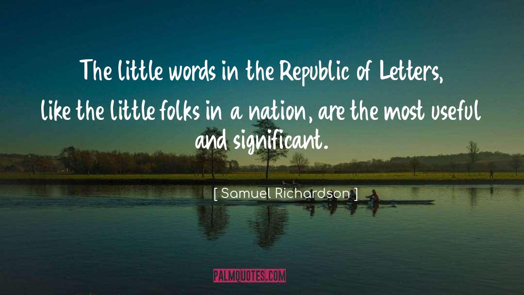 Samuel Richardson Quotes: The little words in the