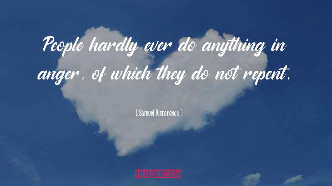 Samuel Richardson Quotes: People hardly ever do anything