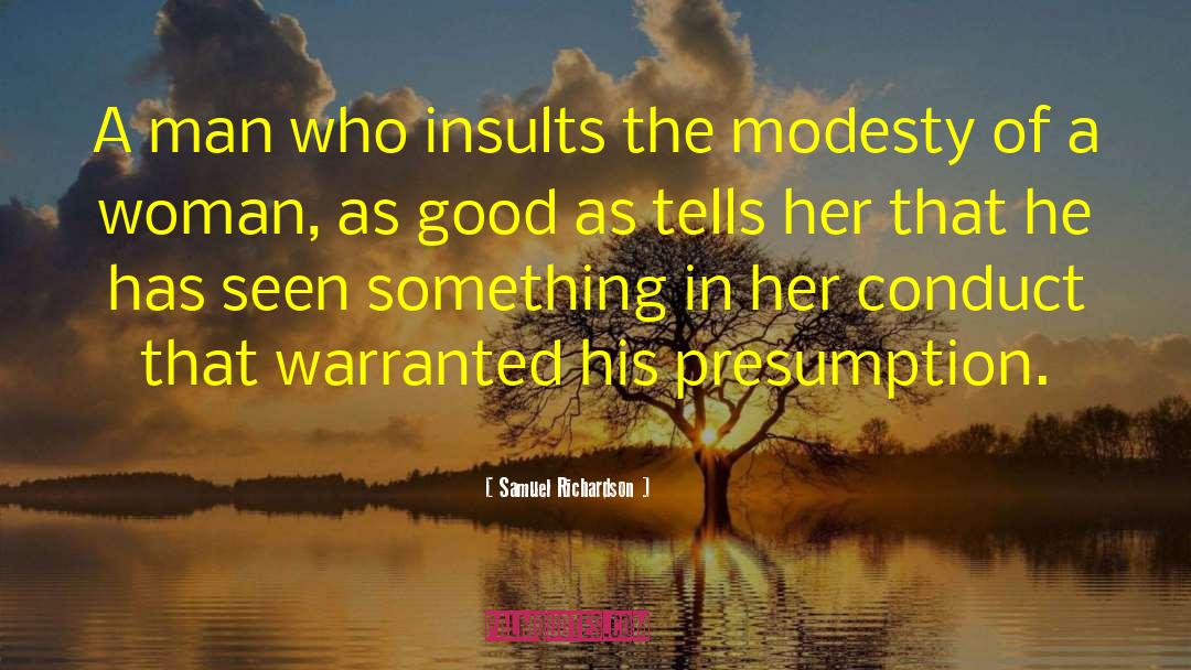 Samuel Richardson Quotes: A man who insults the