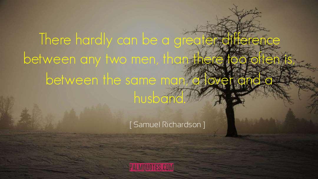 Samuel Richardson Quotes: There hardly can be a