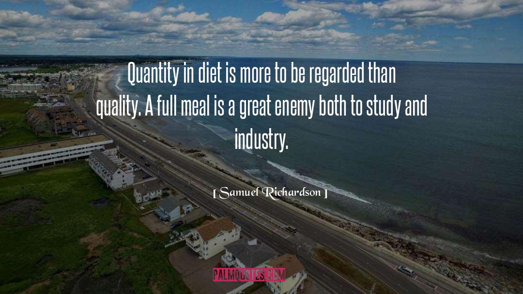Samuel Richardson Quotes: Quantity in diet is more