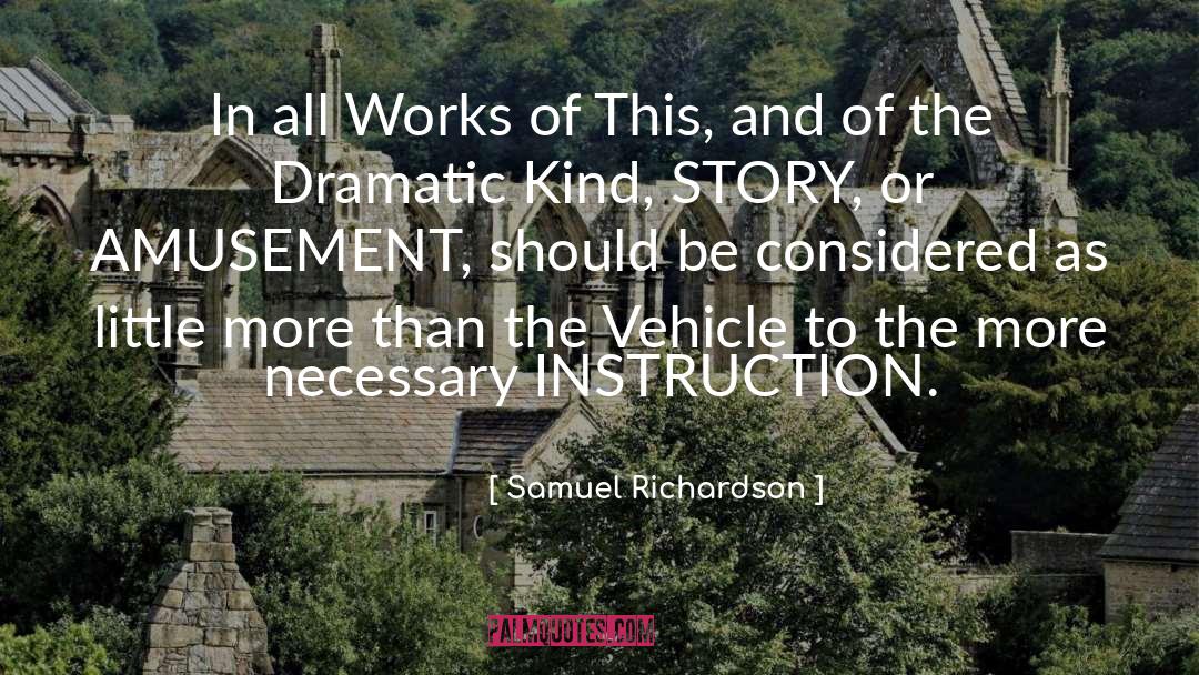 Samuel Richardson Quotes: In all Works of This,