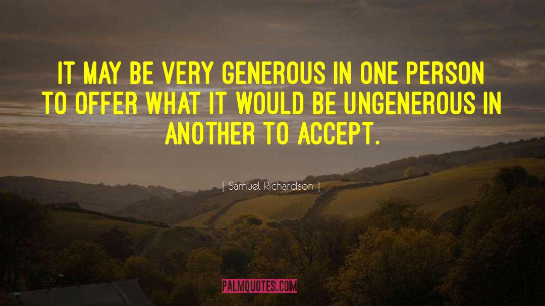 Samuel Richardson Quotes: It may be very generous