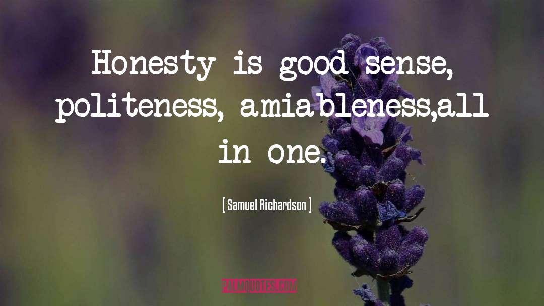 Samuel Richardson Quotes: Honesty is good sense, politeness,