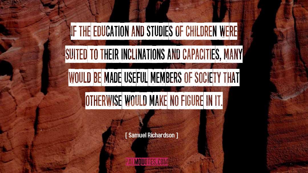 Samuel Richardson Quotes: If the education and studies