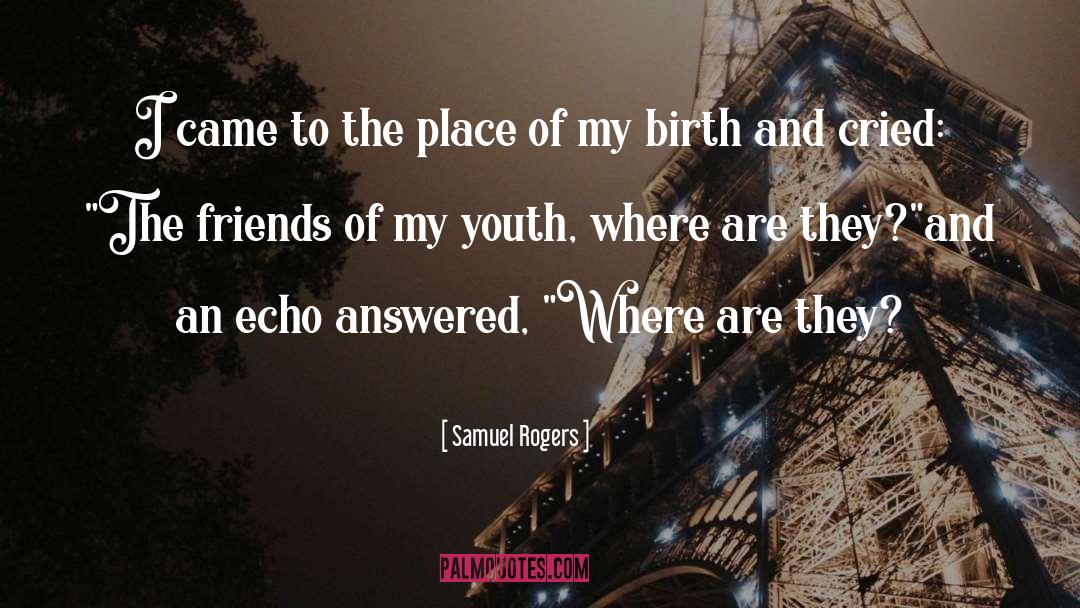 Samuel Rogers Quotes: I came to the place