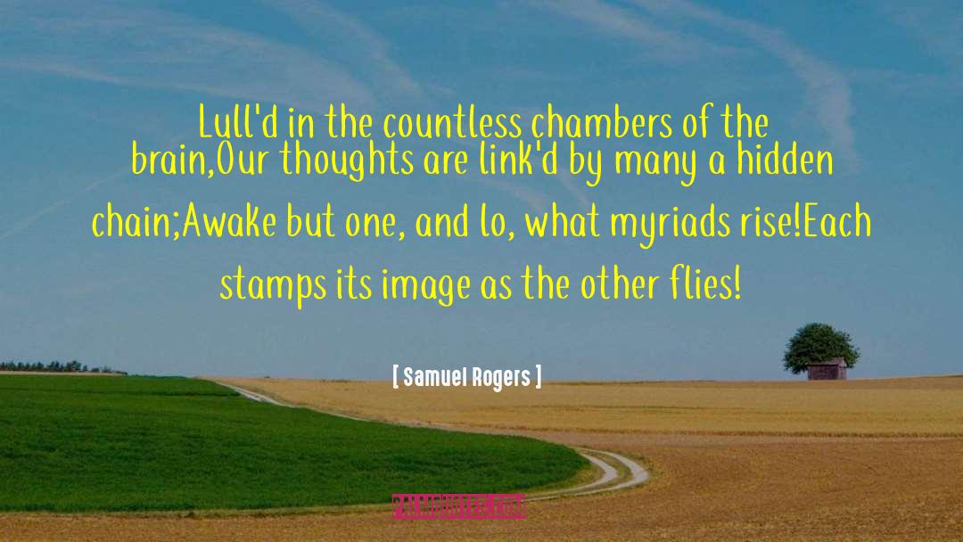 Samuel Rogers Quotes: Lull'd in the countless chambers