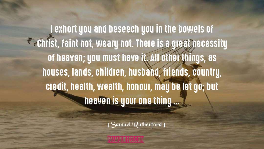 Samuel Rutherford Quotes: I exhort you and beseech